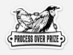 Process Over Prize Die Cut Sticker